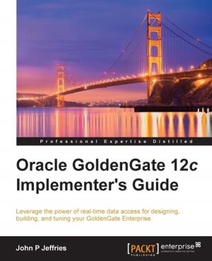 Cover of the book Oracle GoldenGate 12c Implementer's Guide by Matt Butcher