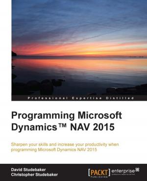Cover of the book Programming Microsoft Dynamics™ NAV 2015 by Andrew J Wagner
