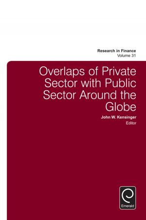 Cover of the book Overlaps of Private Sector with Public Sector Around the Globe by Kelum Jayasinghe, Nirmala Nath, Radiah Othman
