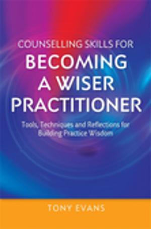 Cover of Counselling Skills for Becoming a Wiser Practitioner