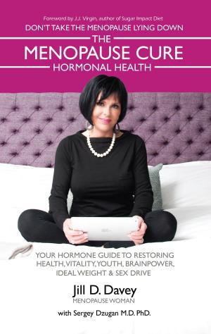 Cover of the book The Menopause Cure and Hormonal Health by John Rowland Hough