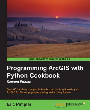Cover of the book Programming ArcGIS with Python Cookbook - Second Edition by Sourabh Sharma