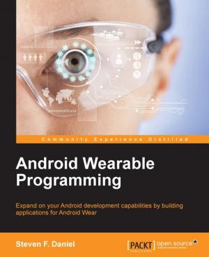 Cover of the book Android Wearable Programming by Sekhar Reddy, Aurobindo Sarkar