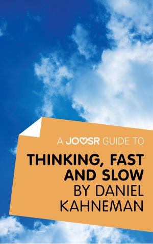 Book cover of A Joosr Guide to... Thinking, Fast and Slow by Daniel Kahneman