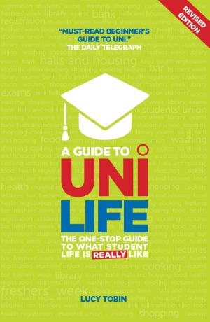 Cover of the book A Guide to Uni Life by Tanith Carey
