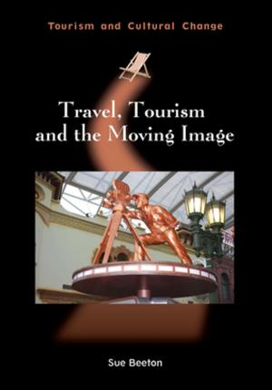 Cover of the book Travel, Tourism and the Moving Image by Dr. Julia D. Barnes