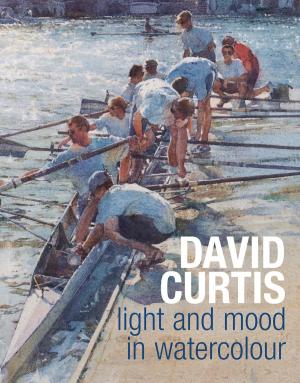 Cover of the book David Curtis Light and Mood in Watercolour by Oz Clarke