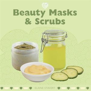 Cover of the book Beauty Masks and Scrubs by Shereen Van Ballegooyen
