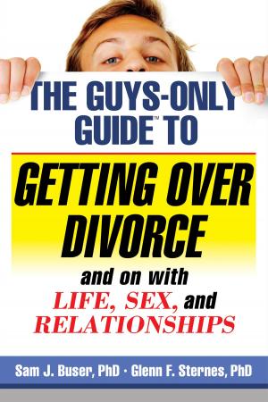 Cover of The Guys-Only Guide to Getting Over Divorce and on with Life, Sex, and Relationships