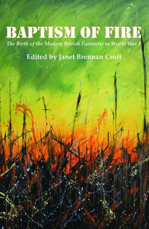 bigCover of the book Baptism of Fire: The Birth of the Modern British Fantastic in World War I by 