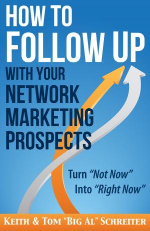 Cover of the book How to Follow Up With Your Network Marketing Prospects by Keith Schreiter, Tom 