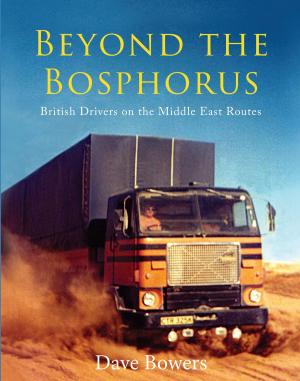 Cover of the book Beyond the Bosphorus: British Drivers on the Middle-East Routes by Ann Larkin Hansen