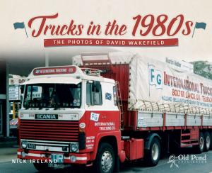Cover of Trucks in the 1980s: The Photos of David Wakefield