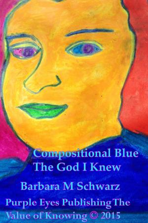 Cover of the book Compositional Blue The God I Knew by Patricia de Martelaere