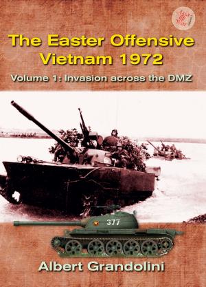 Cover of the book The Easter Offensive, Vietnam 1972. Volume 1 by Tom Cooper