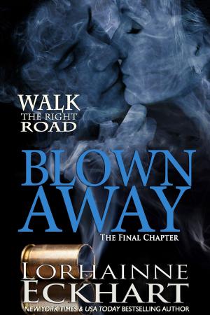 Cover of the book Blown Away, The Final Chapter by Lorhainne Eckhart