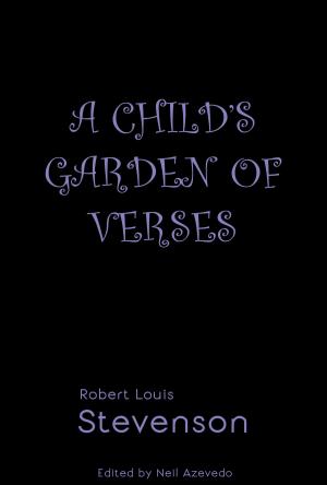 Cover of the book A Child's Garden of Verses by John Wilmot 2nd Earl of Rochester, Neil Azevedo