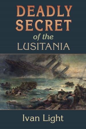 Book cover of Deadly Secret of the Lusitania