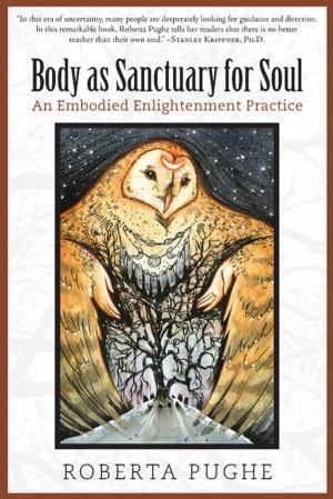 Cover of the book Body as Sanctuary for Soul by Tamsin Woolley-Barker