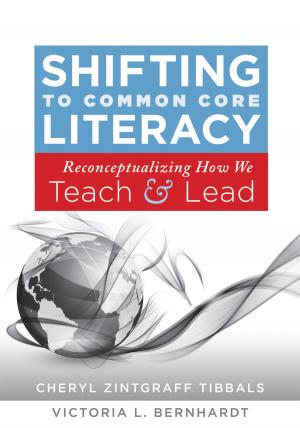 Cover of the book Shifting to Common Core Literacy by Cassandra Erkens, Tom Schimmer, Nicole Dimich Vagle