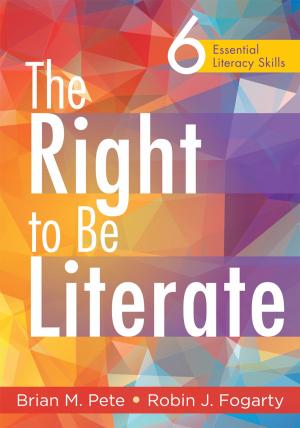 Cover of the book Right to Be Literate, The by Meg Ormiston, Scott D. Parker, Tom Lubber, Gretchen Fitzharris, Ellen K. Lawrence, Katie N. Aquino