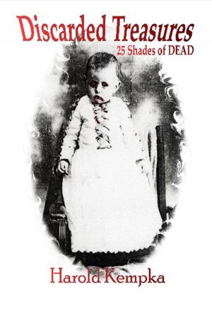 Cover of the book Discarded Treasures: 25 Shades of Dead by Sephera Giron