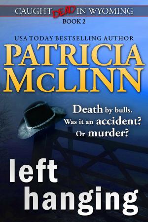 Cover of the book Left Hanging (Caught Dead in Wyoming) by Stefanie Matteson