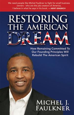 Cover of the book Restoring the American Dream by Michael J. Burns
