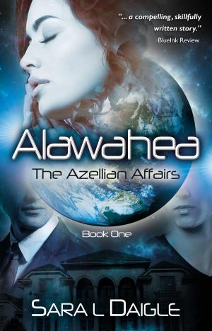 Cover of the book Alawahea: The Azellian Affairs, Book One by Pat Spence