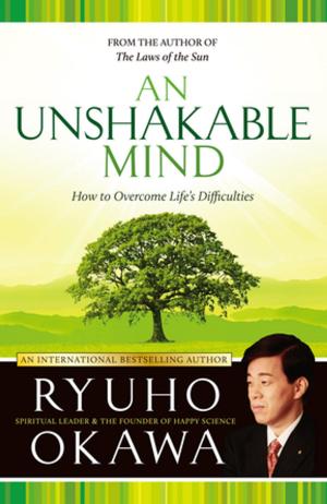 Cover of the book An Unshakable Mind by Ryuho Okawa