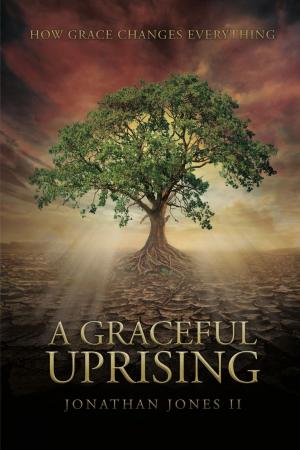 Cover of the book A Graceful Uprising: How Grace Changes Everything by Ashley Hudson