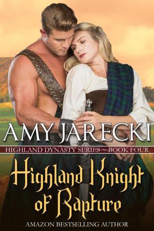 Cover of the book Highland Knight of Rapture by Amy Jarecki