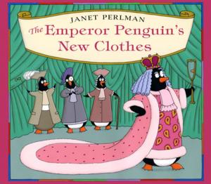 Cover of The Emperor Penguin's New Clothes by Janet Perlman, Crow Cottage Publishing