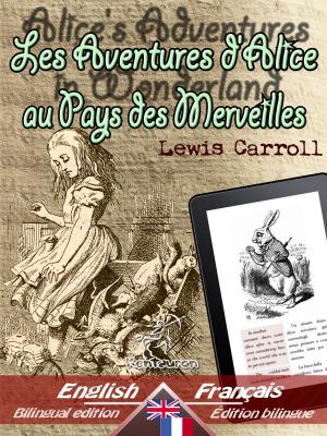 Cover of the book Alice's Adventures in Wonderland - Les Aventures d'Alice au Pays des Merveilles by Samuel Taylor Coleridge, Gustave Doré
