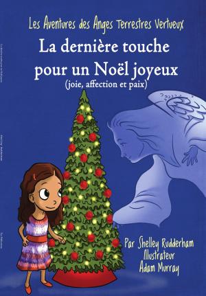 Book cover of La dernière touche pour un Noël joyeux (MOM'S CHOICE AWARDS, En l'honneur de l'excellence)
