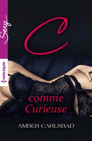 Cover of the book C comme Curieuse by Carol Arens, Elisabeth Hobbes, Amanda McCabe