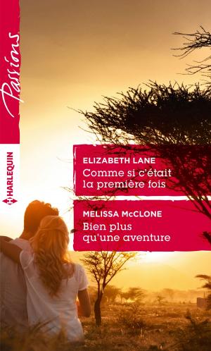Cover of the book Comme si c'était la première fois - Bien plus qu'une aventure by Leslie Kelly, Kate Hoffmann, Susanna Carr, Sara Jane Stone