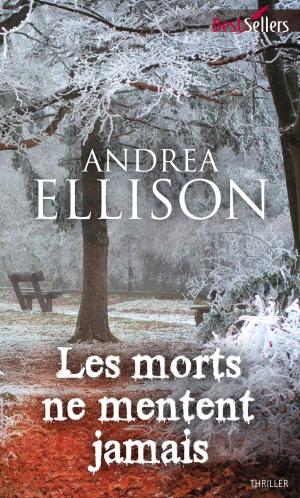 Cover of the book Les morts ne mentent jamais by Cailin Briste
