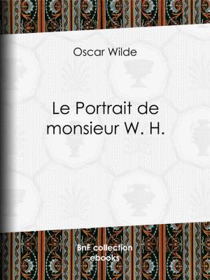 Cover of the book Le Portrait de monsieur W. H. by Lord Byron, Benjamin Laroche