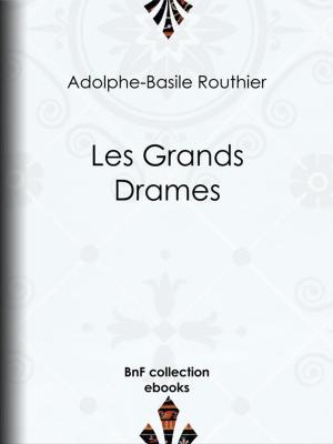 Cover of the book Les Grands Drames by Edmond About