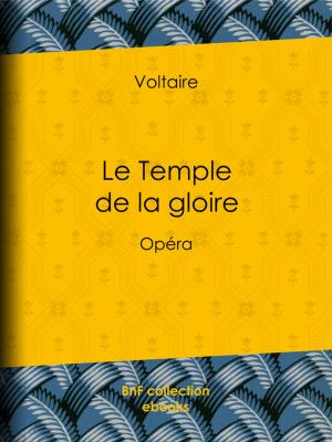 Cover of the book Le Temple de la gloire by Pierre René Auguis, Sébastien-Roch Nicolas de Chamfort