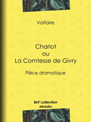 Cover of the book Charlot ou La Comtesse de Givry by Anatole France, Albert Glatigny