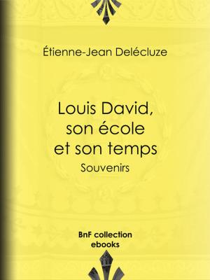 Cover of the book Louis David, son école et son temps by Marie de l'Épinay
