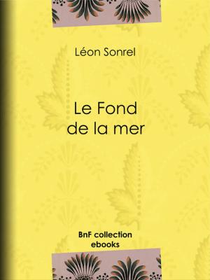 Cover of the book Le Fond de la mer by Auguste Luchet