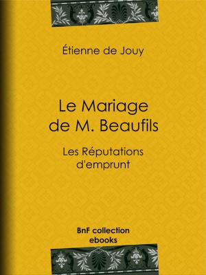 Cover of the book Le Mariage de M. Beaufils by Louis-Napoléon Bonaparte