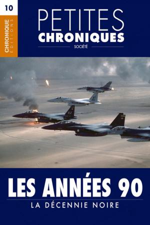 Cover of the book Petites Chroniques #10 : Les Années 90 — La décennie noire by Éditions Chronique