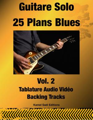 Cover of the book Guitare Solo 25 Plans Blues Vol. 2 by Kamel Sadi