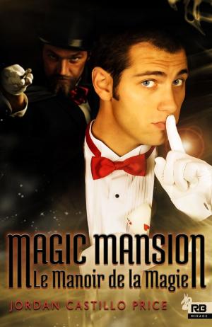 Cover of the book Magic Mansion : Le Manoir de la Magie by Damon Suede