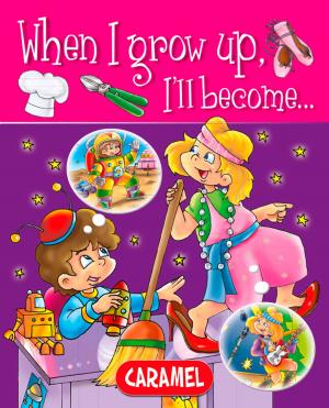 Cover of the book When I grow up, I'll become… by Sally-Ann Hopwood, Bedtime Stories