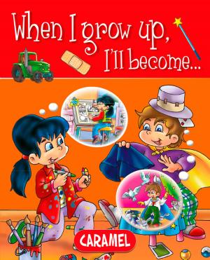 Cover of the book When I grow up, I'll become… by Edith Soonckindt, Mathieu Couplet, Lola & Woufi